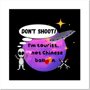Don't shoot! I'm a tourist from outer space Posters and Art